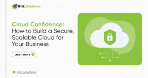 Cloud Confidence: How to Build a Secure, Scalable Cloud for Your Business