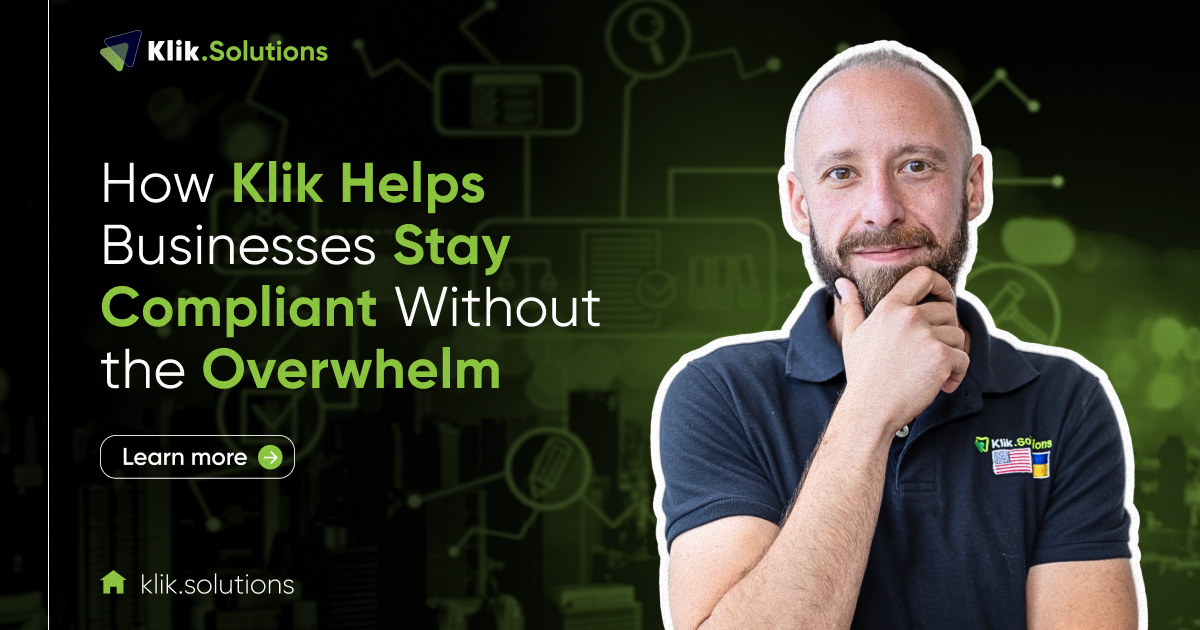 How Klik Helps Businesses Stay Compliant Without the Overwhelm