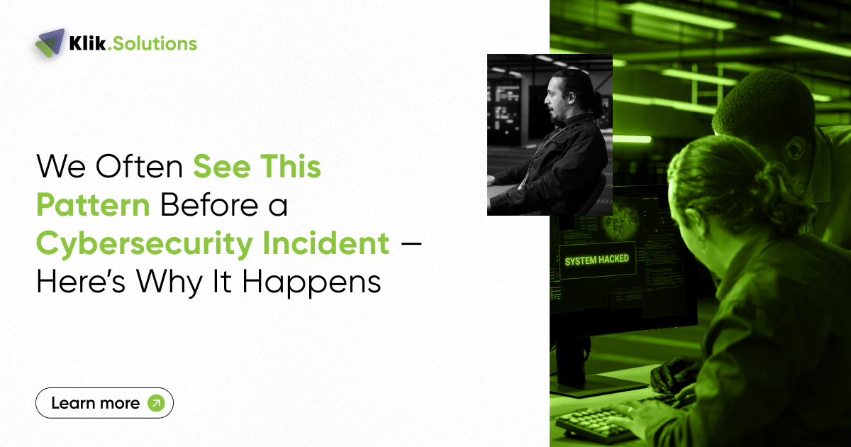 We Often See This Pattern Before a Cybersecurity Incident — Here’s Why It Happens 